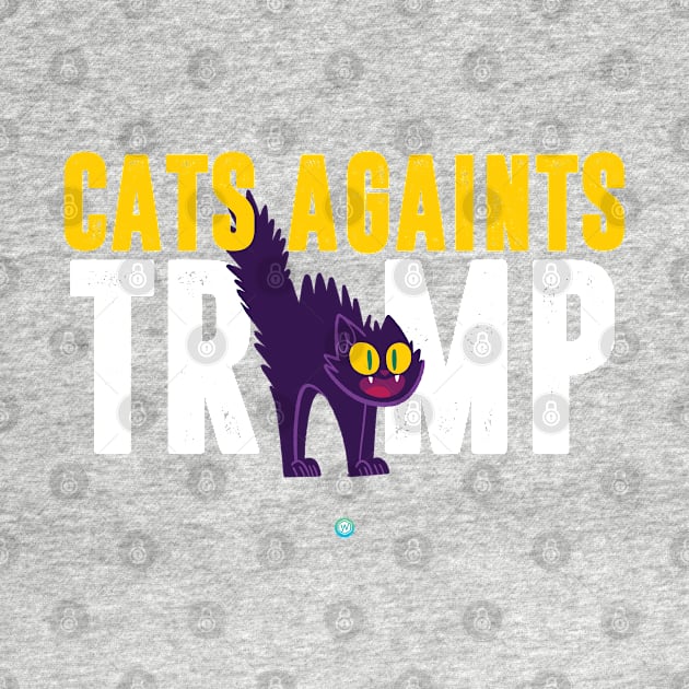 Cats against Trump- Funny Artwork Gift by woormle